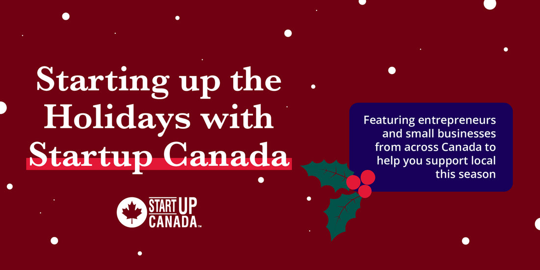 Starting up the Holidays with Startup Canada!